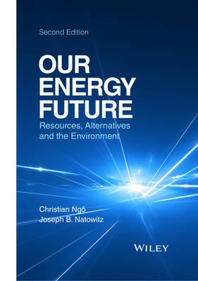 Our Energy Future: Resources, Alternatives and the Environment