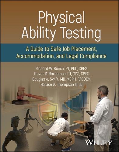 Physical Ability Testing: A Guide to Safe Job Placement, Accommodation, and Legal Compliance