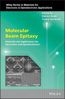 Molecular Beam Epitaxy: Materials and Applications for Electronics and Optoelectronics