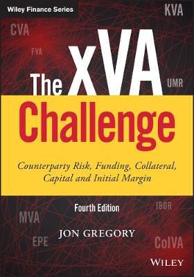The xVA Challenge: Counterparty Risk, Funding, Collateral, Capital and Initial Margin