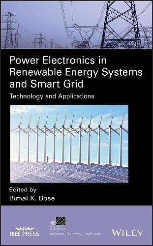 Power Electronics in Renewable Energy Systems and Smart Grid: Technology and Applications