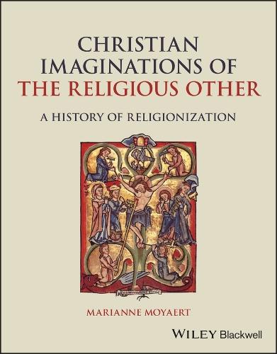 Christian Imaginations of the Religious Other: A History of Religionization