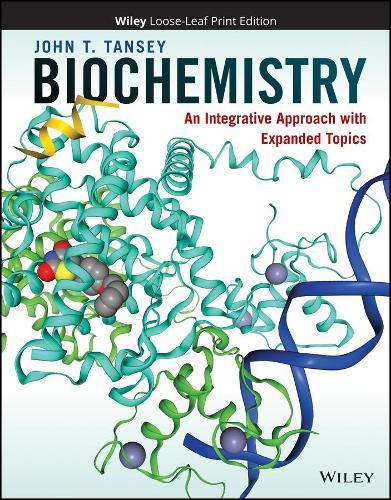 Biochemistry: An Integrative Approach with Expanded Topics