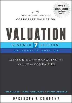 Valuation: Measuring and Managing the Value of Companies, University Edition