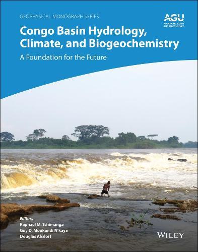 Congo Basin Hydrology, Climate, and Biogeochemistry: A Foundation for the Future