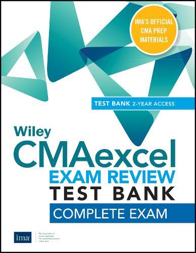 Wiley Cmaexcel Learning System Exam Review 2021 Test Bank: Complete Exam (2-Year Access)