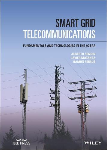 Smart Grid Telecommunications: Fundamentals and Technologies in the 5G Era