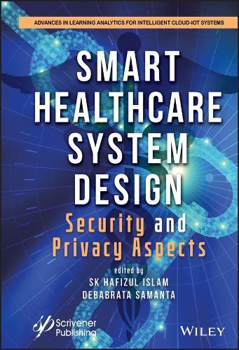 Smart Healthcare System Design: Security and Privacy Aspects