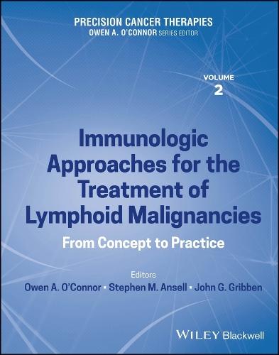 Precision Cancer Therapies, Immunologic Approaches for the Treatment of Lymphoid Malignancies: From Concept to Practice