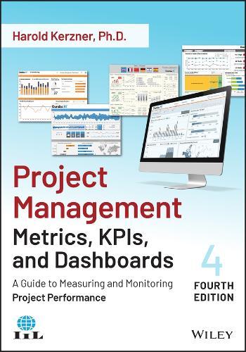 Project Management Metrics, KPIs, and Dashboards: A Guide to Measuring and Monitoring Project Performance