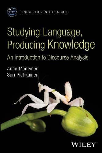 Studying Language, Producing Knowledge: An Introduction to Discourse Analysis