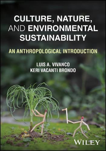 Culture, Nature, and Environmental Sustainability: An Anthropological Introduction