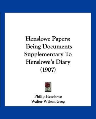 Henslowe Papers: Being Documents Supplementary to Henslowe's Diary (1907)