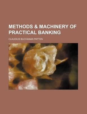 Methods & Machinery of Practical Banking