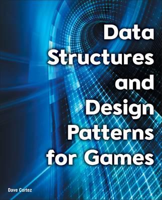 Data Structures and Design Patterns for Games