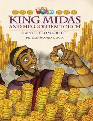 Our World Readers: King Midas and His Golden Touch: American English