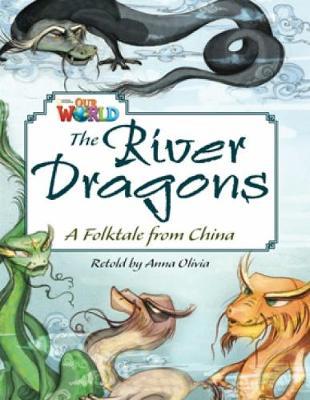 Our World Readers: The River Dragons: American English