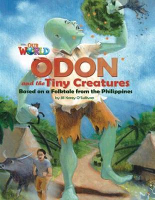 Our World Readers: Odon and the Tiny Creatures: American English