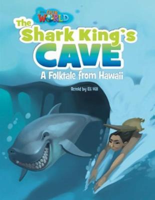 Our World Readers: The Shark King's Cave: American English