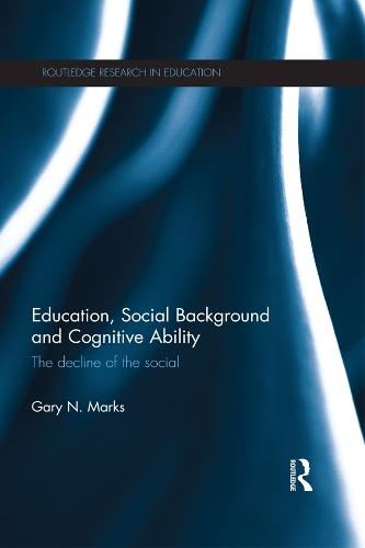 Education, Social Background and Cognitive Ability: The decline of the social