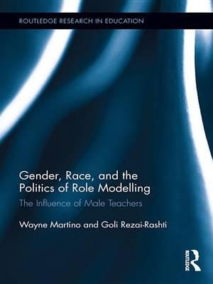 Gender, Race, and the Politics of Role Modelling: The Influence of Male Teachers