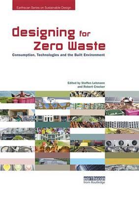 Designing for Zero Waste: Consumption, Technologies and the Built Environment