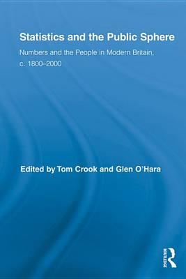 Statistics and the Public Sphere: Numbers and the People in Modern Britain, C. 1800-2000