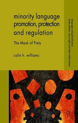 Minority Language Promotion, Protection and Regulation: The Mask of Piety