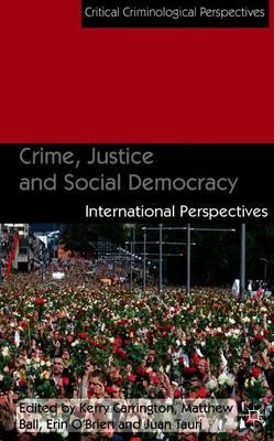 Crime, Justice and Social Democracy: International Perspectives
