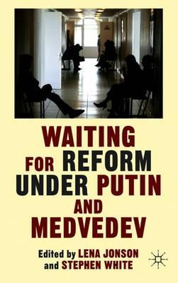 Waiting For Reform Under Putin and Medvedev