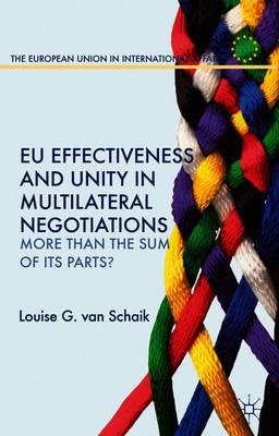 EU Effectiveness and Unity in Multilateral Negotiations: More than the Sum of its Parts?