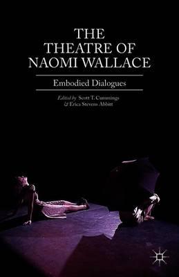The Theatre of Naomi Wallace: Embodied Dialogues