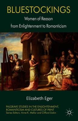 Bluestockings: Women of Reason from Enlightenment to Romanticism