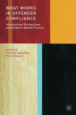 What Works in Offender Compliance: International Perspectives and Evidence-Based Practice