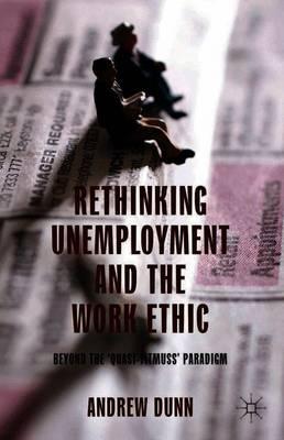 Rethinking Unemployment and the Work Ethic: Beyond the 'Quasi-Titmuss' Paradigm