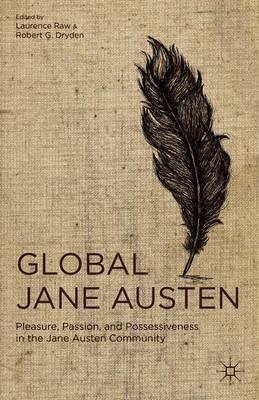 Global Jane Austen: Pleasure, Passion, and Possessiveness in the Jane Austen Community