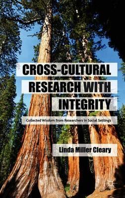 Cross-Cultural Research with Integrity: Collected Wisdom from Researchers in Social Settings