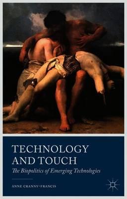 Technology and Touch: The Biopolitics of Emerging Technologies