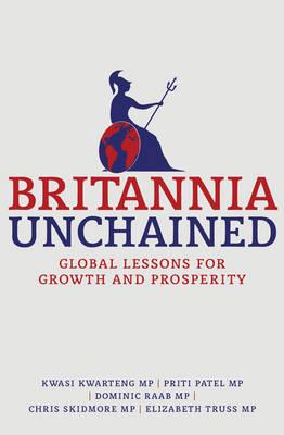 Britannia Unchained: Global Lessons for Growth and Prosperity