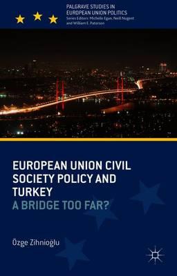 European Union Civil Society Policy and Turkey: A Bridge Too Far?