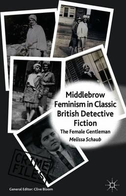 Middlebrow Feminism in Classic British Detective Fiction: The Female Gentleman