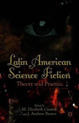 Latin American Science Fiction: Theory and Practice