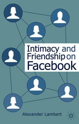 Intimacy and Friendship on Facebook