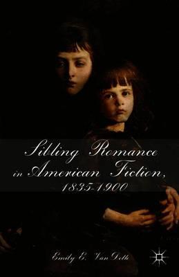 Sibling Romance in American Fiction, 1835-1900