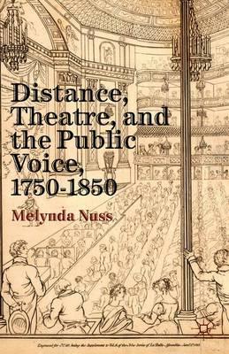 Distance, Theatre, and the Public Voice, 1750–1850