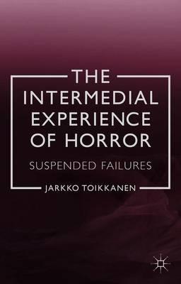 The Intermedial Experience of Horror: Suspended Failures