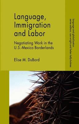 Language, Immigration and Labor: Negotiating Work in the U.S.-Mexico Borderlands