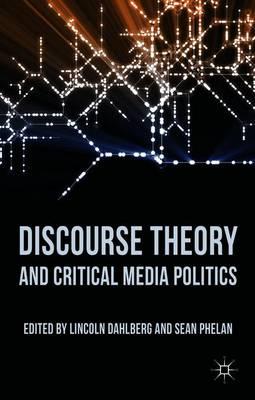 Discourse Theory and Critical Media Politics