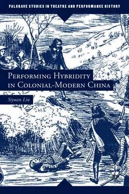 Performing Hybridity in Colonial-Modern China