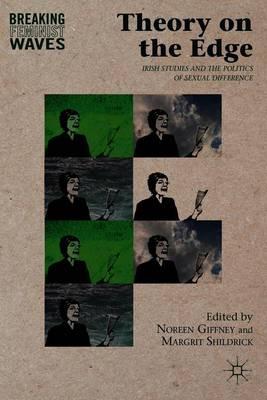 Theory on the Edge: Irish Studies and the Politics of Sexual Difference